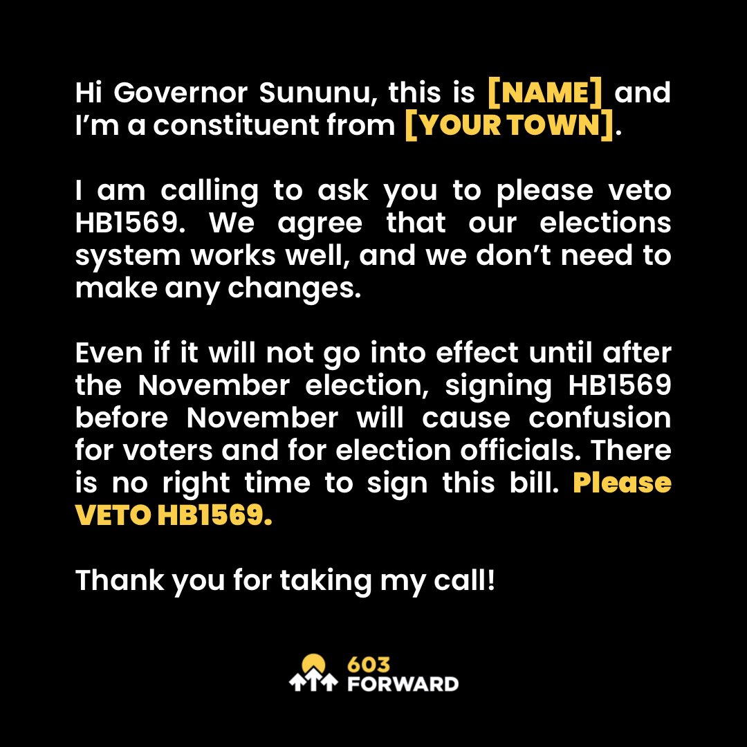 603Forward's tweet image. 🚨 HB1569 is now with the Governor. We need all hands on deck to stop this anti-voter bill from becoming law. Take a moment to call Sununu + urge him to VETO HB1569. Swipe for a sample script. 
#NHPolitics #VotingRights