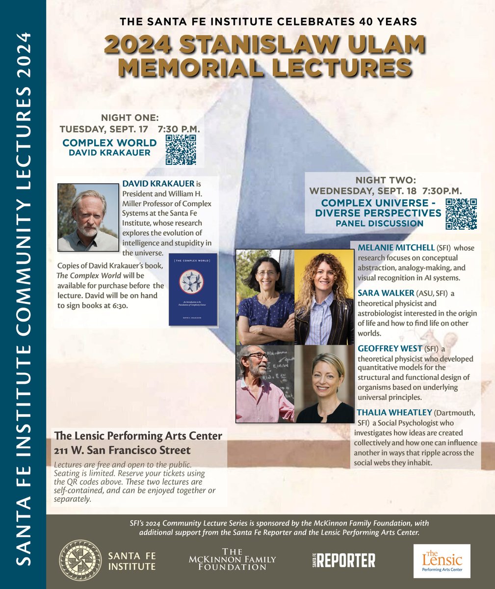 Save the date for SFI’s 2024 Stanislaw Ulam Memorial Lectures!

Tuesday, Sept 17: SFI President David Krakauer presents ‘The Complex World’. Book signing begins at 6:30 p.m., lecture at 7:30 p.m. MT

Wed, Sept 18: SFI Faculty <a href="/MelMitchell1/">Melanie Mitchell</a> , <a href="/Sara_Imari/">Sara Imari Walker</a> , Geoffrey West and