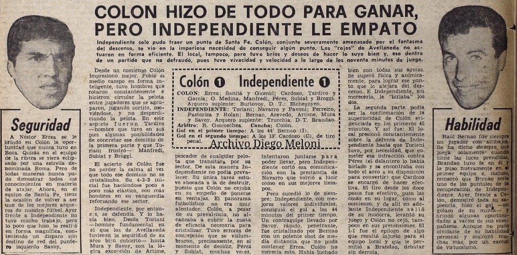 Diego Meloni (@melonidiego) on Twitter photo 11/09/1966, 27º Fecha del Torneo de Primera División. <a href="/ColonOficial/">Club Atlético Colón ⭐</a> 1 (Raúl Cardozo) vs <a href="/Independiente/">C. A. Independiente</a> 1 (Raúl Bernao). Se cumplen 58 años del primer enfrentamiento oficial por torneos de <a href="/afa/">AFA</a>, en el Cementerio de Elefantes, frente al rojo de Avellaneda. 11/09/1966, 27º Fecha del Torneo de Primera División. <a href="/ColonOficial/">Club Atlético Colón ⭐</a> 1 (Raúl Cardozo) vs <a href="/Independiente/">C. A. Independiente</a> 1 (Raúl Bernao). Se cumplen 58 años del primer enfrentamiento oficial por torneos de <a href="/afa/">AFA</a>, en el Cementerio de Elefantes, frente al rojo de Avellaneda.