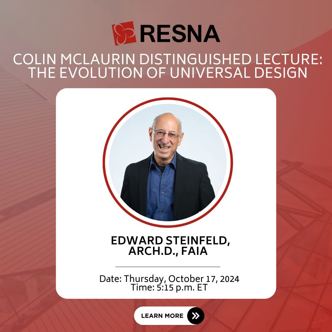 Don’t miss RESNA’s 2024 Colin McLaurin Distinguished Lectureship awardee, Edward Steinfeld, Arch.D., FAIA, as he explores The Evolution of Universal Design. Register and join us on Thursday, October 17, 2024, at 5:15 p.m. ET. buff.ly/3MaUiJ5