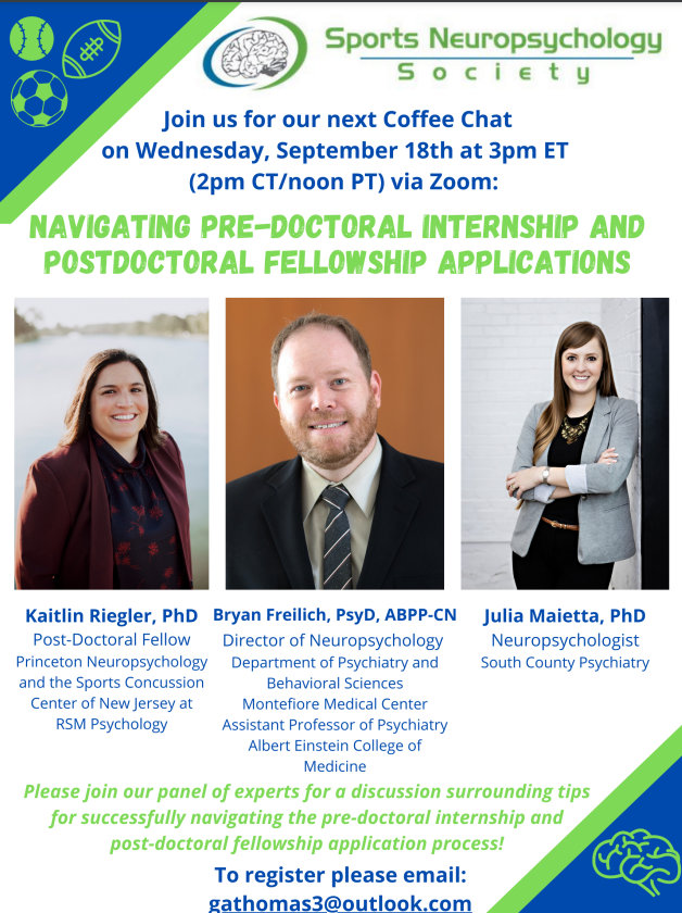 Sports Neuro Society (@sportsneurosoc) on Twitter photo ‼️Just announced‼️ A coffee chat panel focused on Navigating Pre-Doctoral Internship and Postdoctoral Fellowship applications is scheduled for next Wednesday, September 18th at 3pm ET (2pmCT/12pm PT) with <a href="/Kriegler25/">Kaitlin Riegler, Ph.D.</a> <a href="/bryancephalon/">Bryan Freilich</a> <a href="/DrJuliaMaietta/">Julia E. Maietta, Ph.D.</a>
Registration details below! ‼️Just announced‼️ A coffee chat panel focused on Navigating Pre-Doctoral Internship and Postdoctoral Fellowship applications is scheduled for next Wednesday, September 18th at 3pm ET (2pmCT/12pm PT) with <a href="/Kriegler25/">Kaitlin Riegler, Ph.D.</a> <a href="/bryancephalon/">Bryan Freilich</a> <a href="/DrJuliaMaietta/">Julia E. Maietta, Ph.D.</a>
Registration details below!
