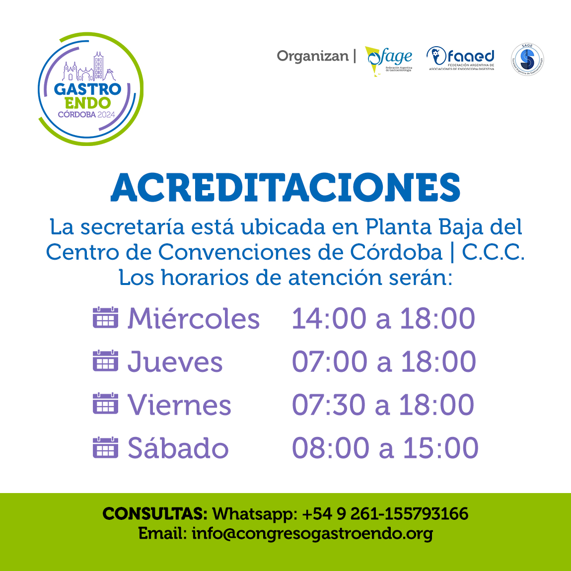 📍 Las acreditaciones se realizarán en la Planta Baja del Centro de Convenciones de Córdoba (C.C.C.).

 no dudes en contactarnos: 📲 WhatsApp: +54 9 261-155793166 📧 Email: info@congresogastroendo.org

¡Nos vemos pronto! 👏  
<a href="/SBCongresos/">SB Congresos</a> <a href="/sage_gastro/">SAGE</a> <a href="/FAGEgastro/">Federación Argentina de Gastroenterología ( FAGE)</a> <a href="/dcbalderramo/">Domingo Balderramo</a>