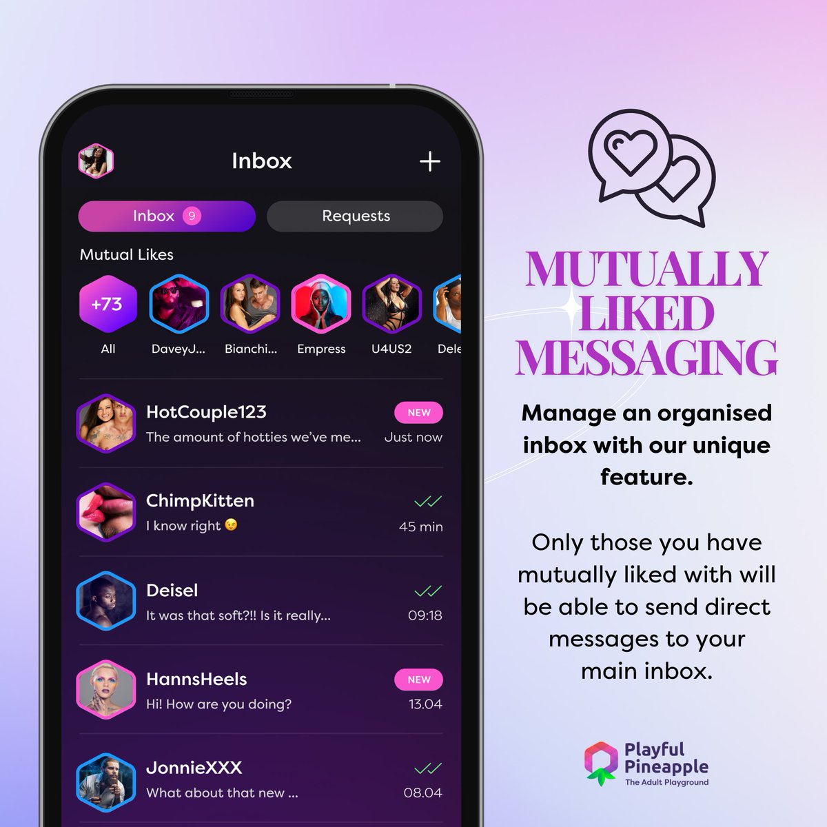 Introducing a BRAND NEW FEATURE to the lifestyle. ✨
Messaging done the right way. Mutually match and chat - on your own terms.

#playfulpineapple #theadultplayground #mutuallike #messaging #inbox #chat