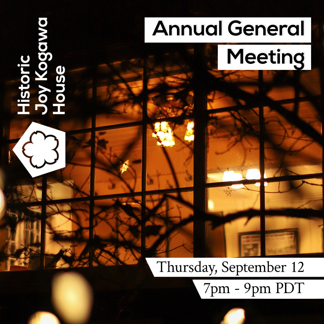Join us on September 12, 7-9 pm, for our AGM at Joy Kogawa House. The agenda includes approving minutes and financial reports, voting on nominations, and honoring retiring members Joan Young and Ann-Marie Metten. (Membership renewal is required for  voting.)