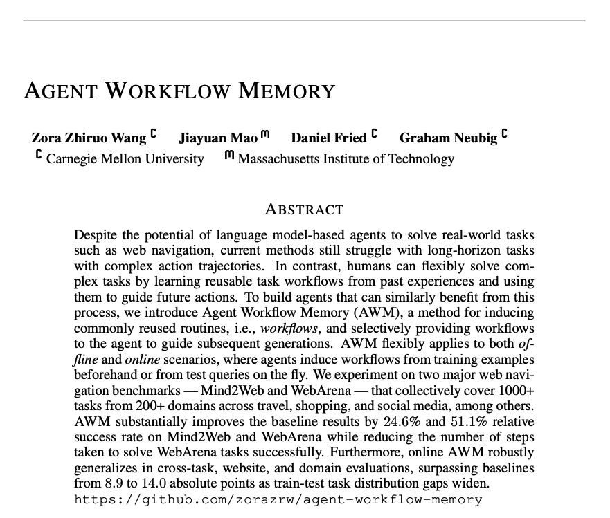 omarsar0's tweet image. Agent Workflow Memory

LLM-based models still struggle with long-horizon tasks with complex action trajectories. 

This work introduces Agent Workflow Memory to induce commonly reused workflows and provide these to the agent on demand. 

Works offline and online and is meant to…
