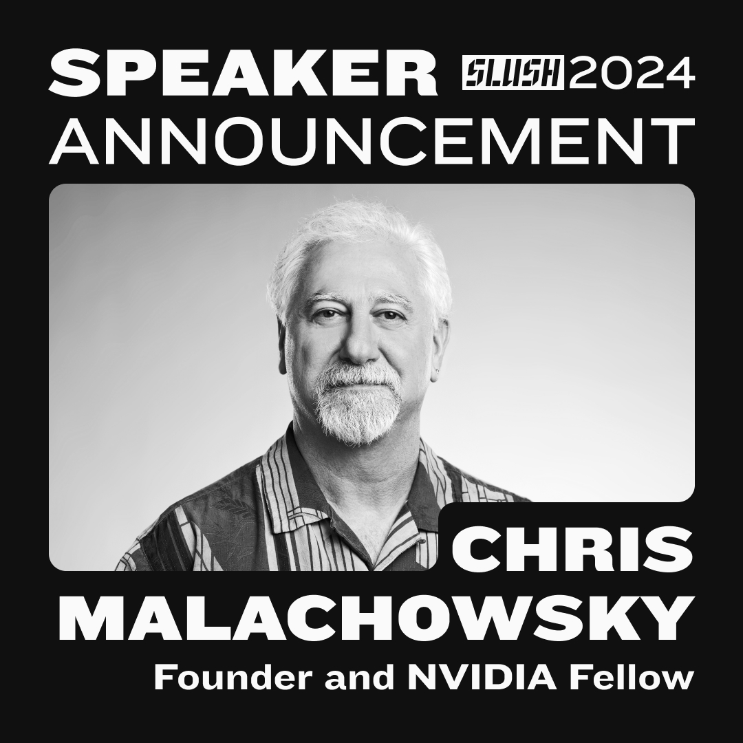 We’re beyond excited to share that Chris Malachowsky, Founder and NVIDIA Fellow, will be speaking at Slush 2024.

Chris founded NVIDIA in 1993 and has more than 40 years of industry experience.

He serves as a member of the executive staff and a senior technology executive for