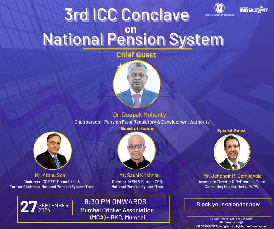 Exciting news!

Join us at the 3rd ICC Conclave on National Pension System on September 27, 2024 at Mumbai Cricket Association (MCA) – BKC, Mumbai. 

Explore the latest trend and get an opportunity to interact with Regulators, MDs &amp; CEOs of Pension Fund Managers.

To know more,