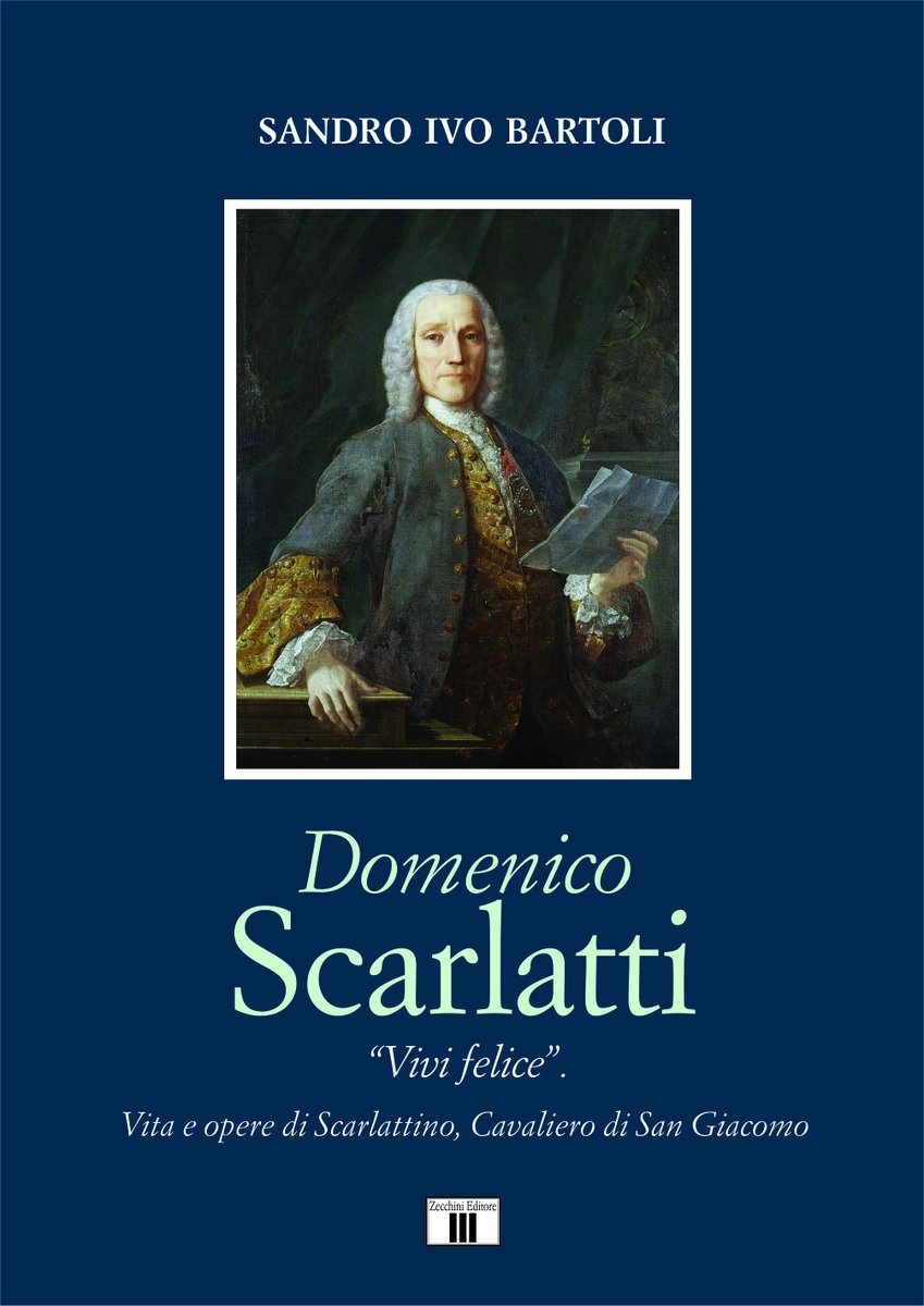 Prosegue la collana "Compositori": Sandro Ivo Bartoli ci dona una grande monografia dedicata all’autore napoletano. 

Sandro Ivo Bartoli
DOMENICO SCARLATTI
“Vivi felice”. Vita e opere di Scarlattino, Cavaliero di San Giacomo
zecchini.com/domenico-scarl…