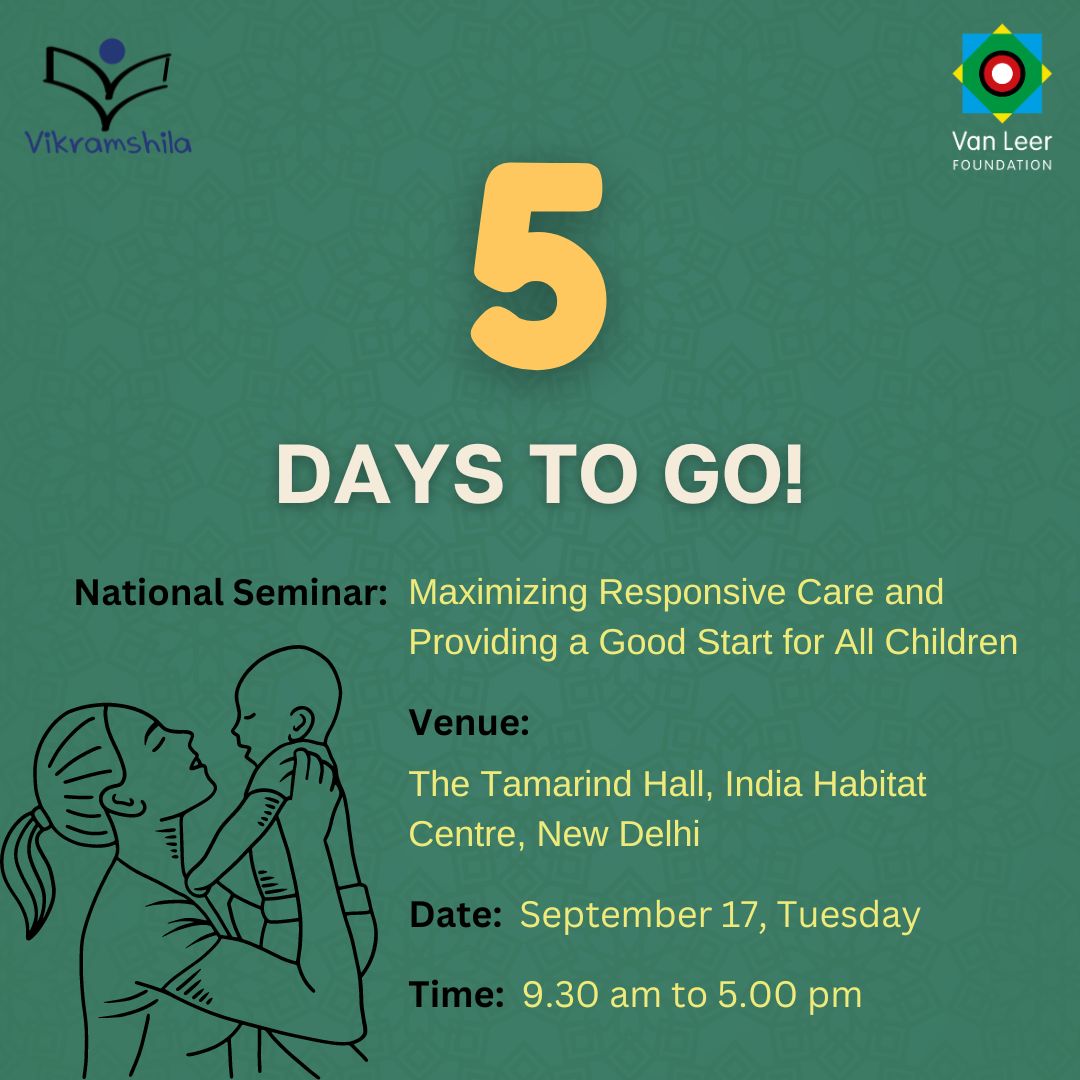 5 days to go !
 National Seminar on  Maximizing Responsive Care and Providing a Good Start for All Children
 September 17, 2024 @ Tamarind Hall, India Habitat Centre, New Delhi
#TheFirst1000Days 
#VikramshilaEducationResourceSociety  #VanLeerFoundation
 #NitiAayog
