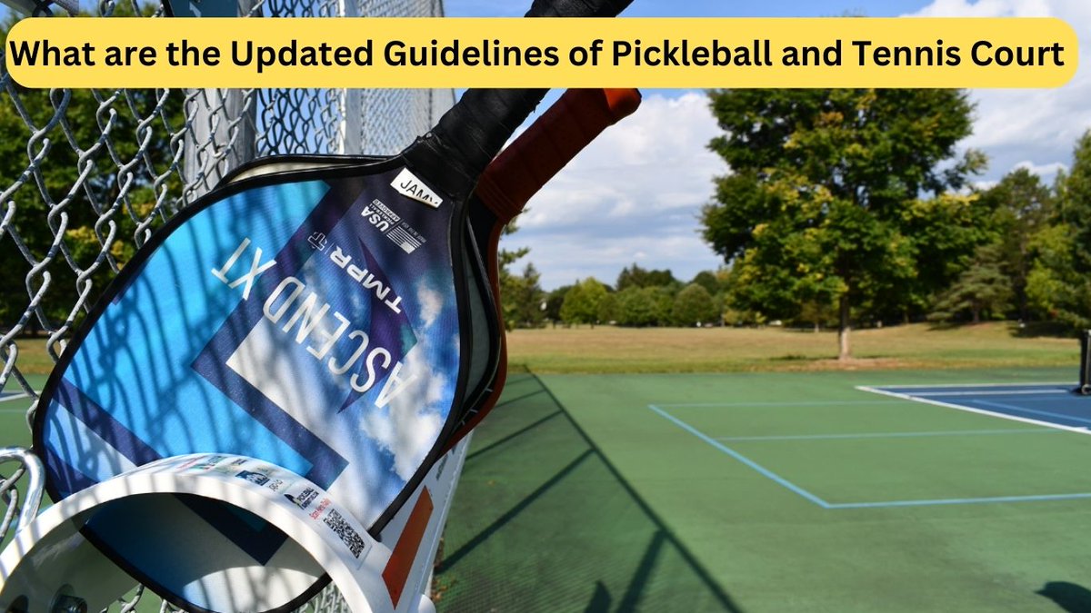 New Updated Guidelines of Pickleball and Tennis Court playpickleballs.com/what-are-the-u…