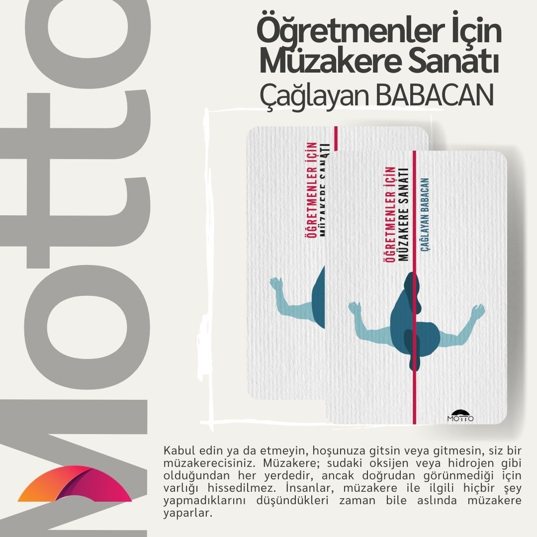 Kabul edin ya da etmeyin, hoşunuza gitsin veya gitmesin, siz bir müzakerecisiniz. Müzakere; sudaki oksijen veya hidrojen gibi olduğundan her yerdedir, ancak doğrudan görünmediği için varlığı hissedilmez #kitap @çağlayanbabacan