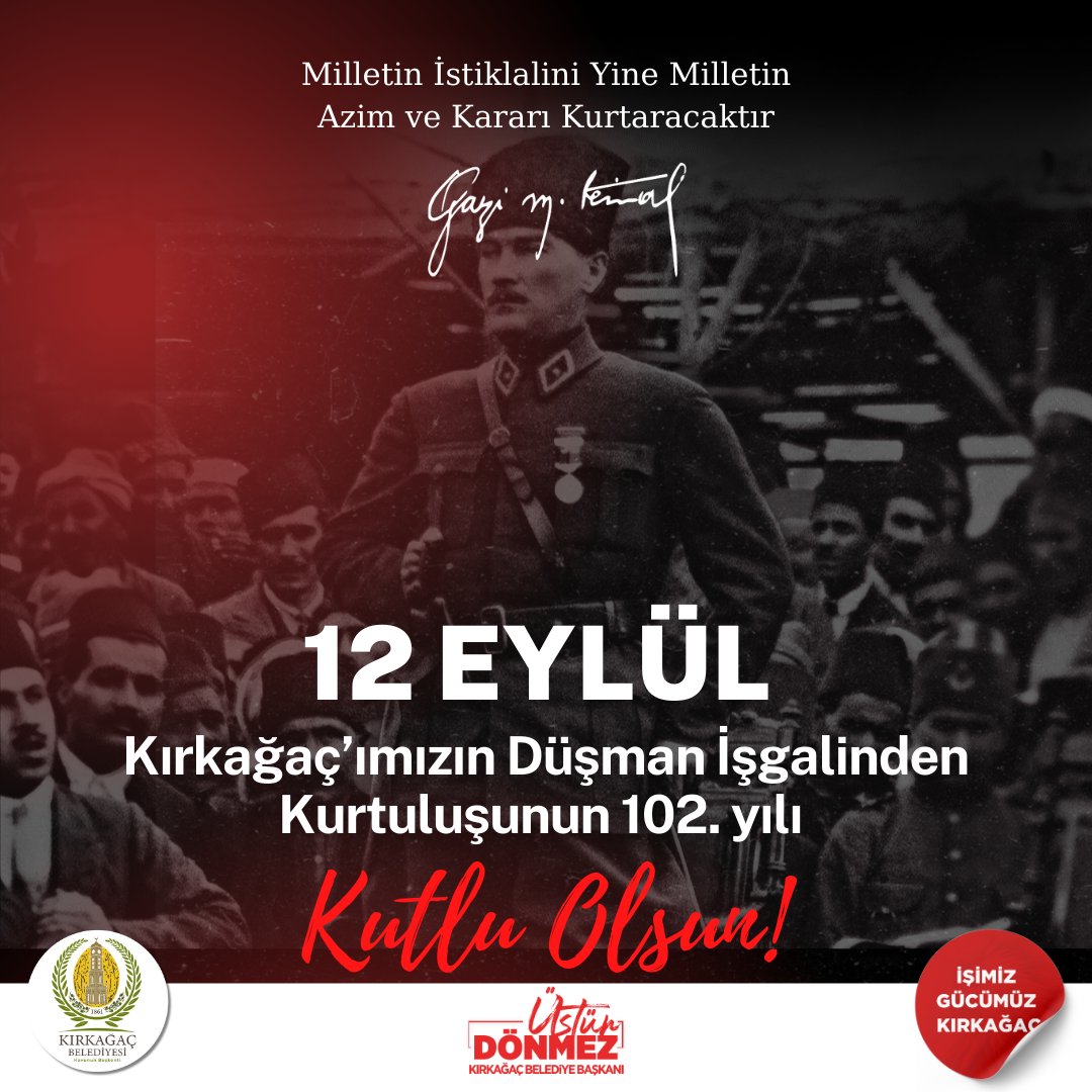 Kırkağaç’ımızın düşman işgalinden kurtuluşunun 102. yılında, Ulu önderimiz Gazi Mustafa Kemal Atatürk ve kahramanlarımızı rahmetle anıyoruz. Bağımsızlık mücadelesinin gururunu hep birlikte yaşıyoruz! Kurtuluş günümüz olsun.