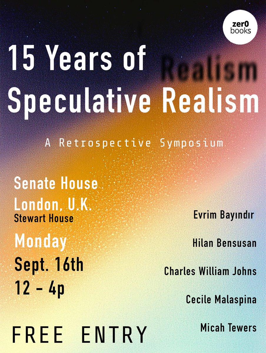 15 Years of Speculative Realism: A Retrospective Symposium.
Senate House Library, London.
Monday, September 16th, 12pm - 4pm.
