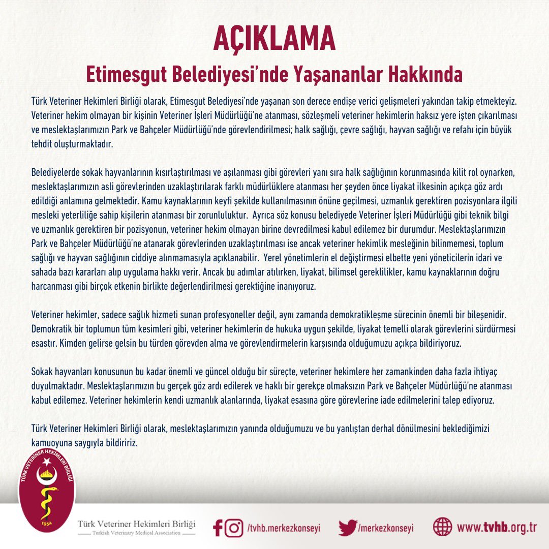 Türk Veteriner Hekimleri Birliği olarak, Etimesgut Belediyesi’nde yaşanan son derece endişe verici gelişmeleri yakından takip etmekteyiz. Veteriner hekim olmayan bir kişinin Veteriner İşleri Müdürlüğü’ne atanması, sözleşmeli veteriner hekimlerin haksız yere işten çıkarılması ve