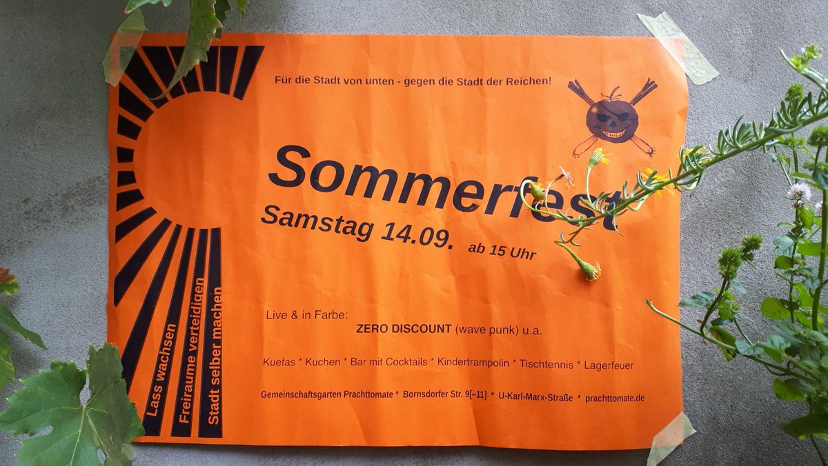 🍅🍅🍅#Sommerfest in der #Prachttomate!! 🍅🍅🍅
Sa 14.09. ab 15 h

Live &amp; in Farbe: ZERO DISCOUNT (wave punk) &amp; more

Leckere Küfas, Bar &amp; Cocktails, Kindertrampolin, Tischtennis, Ausklang mit Lagerfeuer.

Bei Regen tanzen auch unter Pavillons und Planen.
prachttomate.de