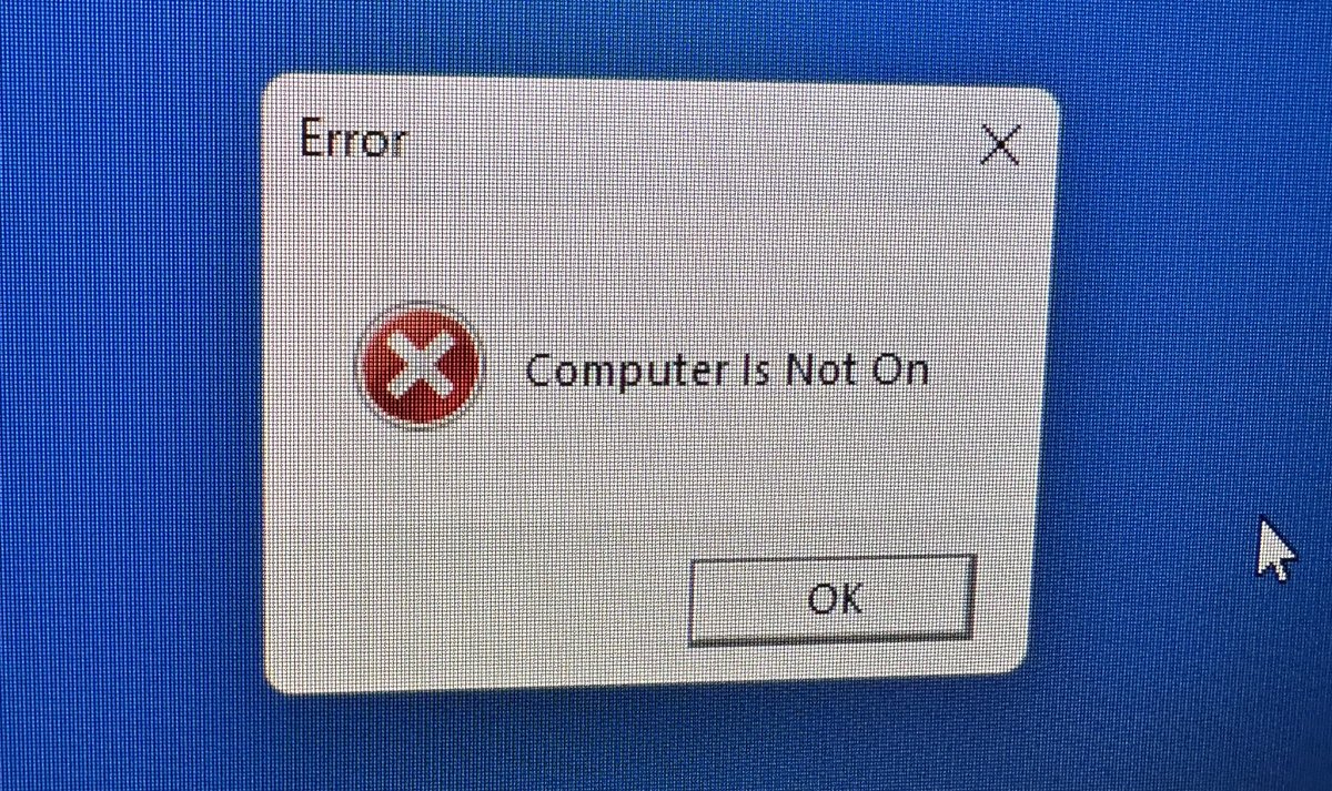 Error: Computer is Not On.