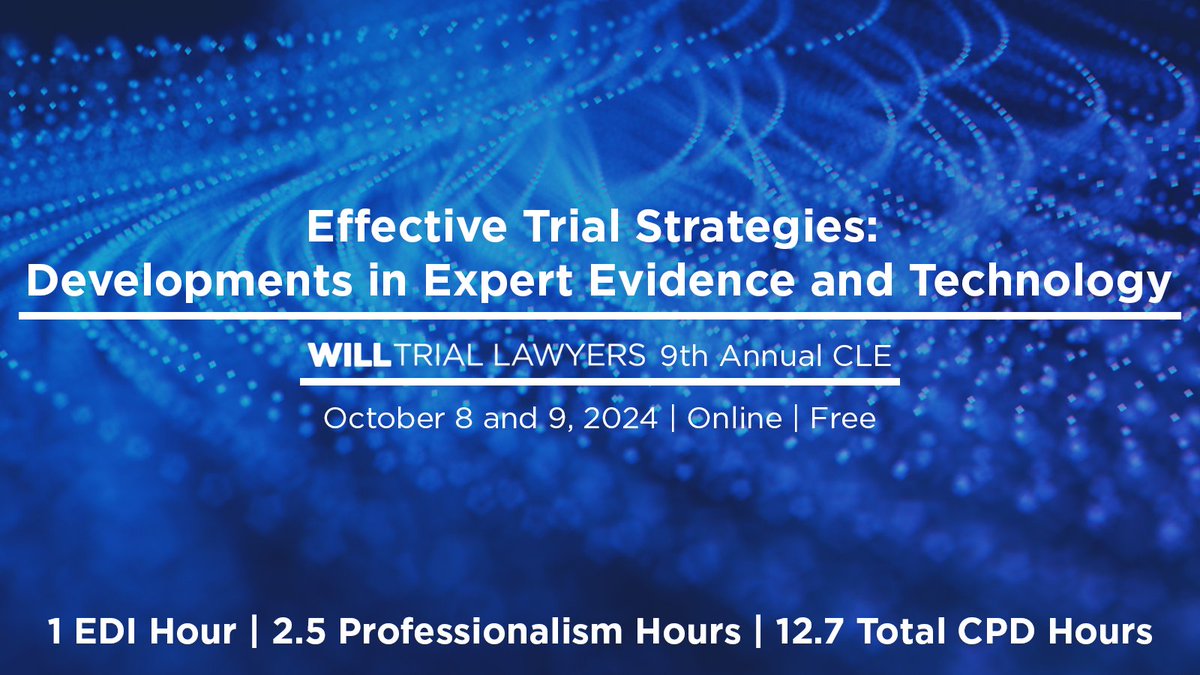 Join us online on October 8 &amp; 9 to learn about new developments in expert evidence and technology. As always, registration is free. Sign up here: willtriallawyers.ca/cle/

Attendees who watch the whole program will earn all annual CPD hours required by the Law Society of Ontario.