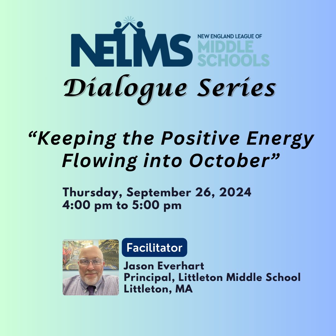 Join Facilitator Jason Everhart, Principal of Littleton Middle School, Littleton, MA for this remote learning opportunity. 
Go to nelms.org/dialogue for registration information.