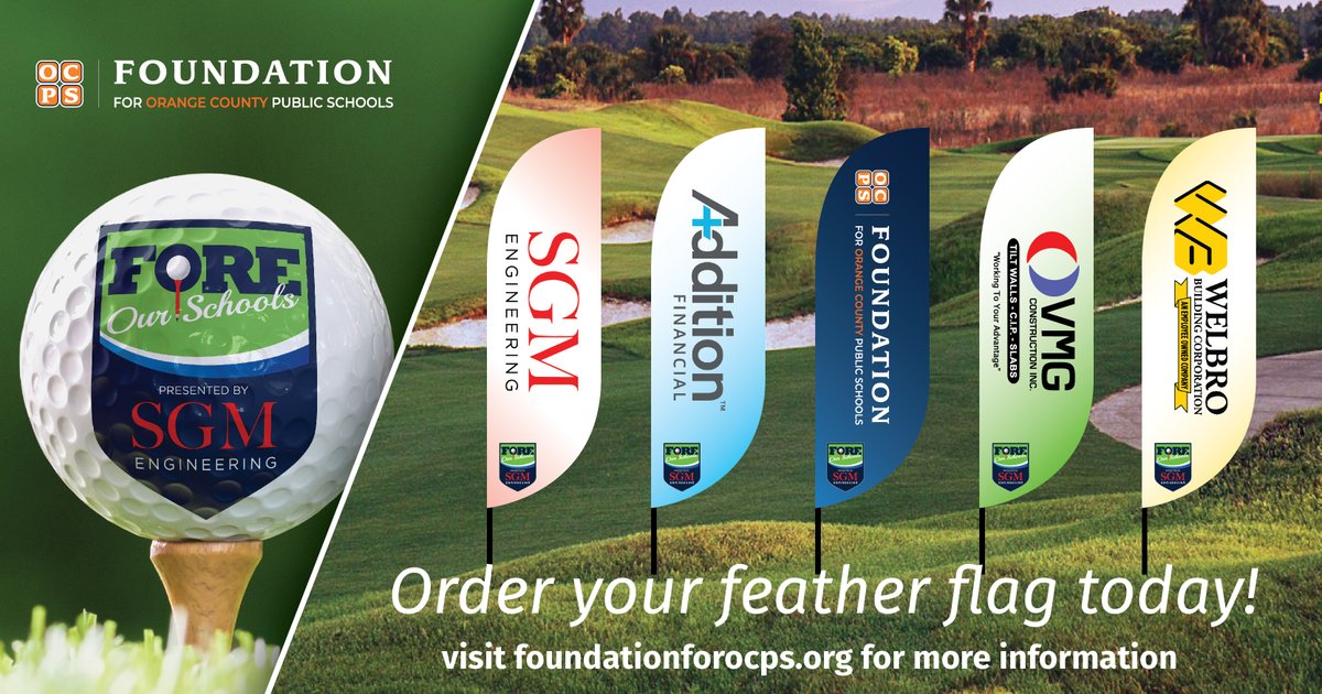 Fdn4OCPS's tweet image. Last call to order a feather flag for the @Fdn4OCPS 24th Annual Fore our Schools Golf Tournament presented by SGM Engineering.  Interested? Email: focpsgolf@ocps.net #fdn4ocps #SGMEngineering #foreourschools @theadditionfi @VMGConstruction @WelbroBC @OCPSnews