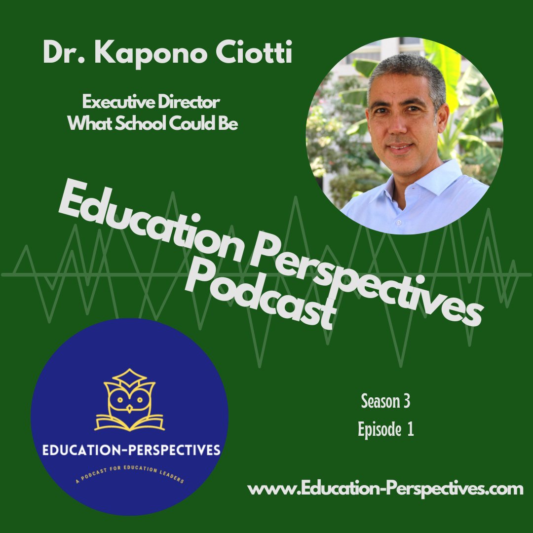 EdPerspPodcast's tweet image. Season THREE begins with an amazing discussion with Kapono Ciotti of What School Could Be. Tune in today education-perspectives.com #WSCB #Transforminged #education