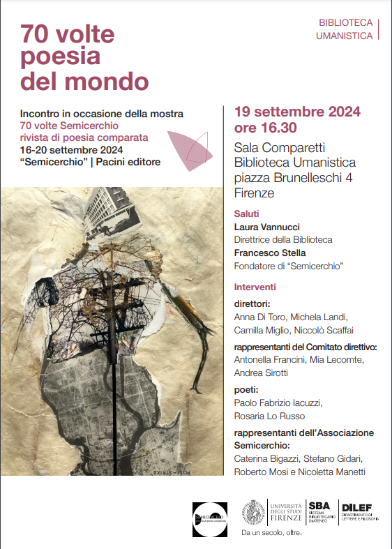 Ricordo il 19 settembre convegno e mostra di copertine, per il 70 numero della rivista di poesia comparata "Semicerchio". a Firenze, sala Comparetti della Biblioteca Umanistica, ore 16 30