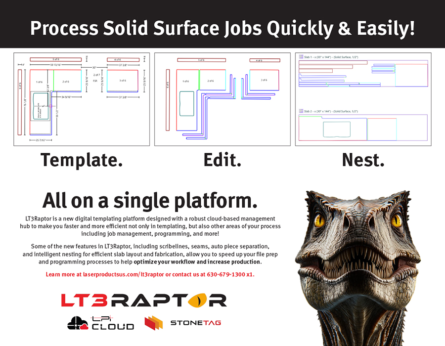 Some of the new features in LT3Raptor, including scribelines, seams, auto piece separation, and intelligent nesting for efficient slab layout and fabrication, allow you to speed up your file prep and programming processes to help optimize your workflow and increase production.