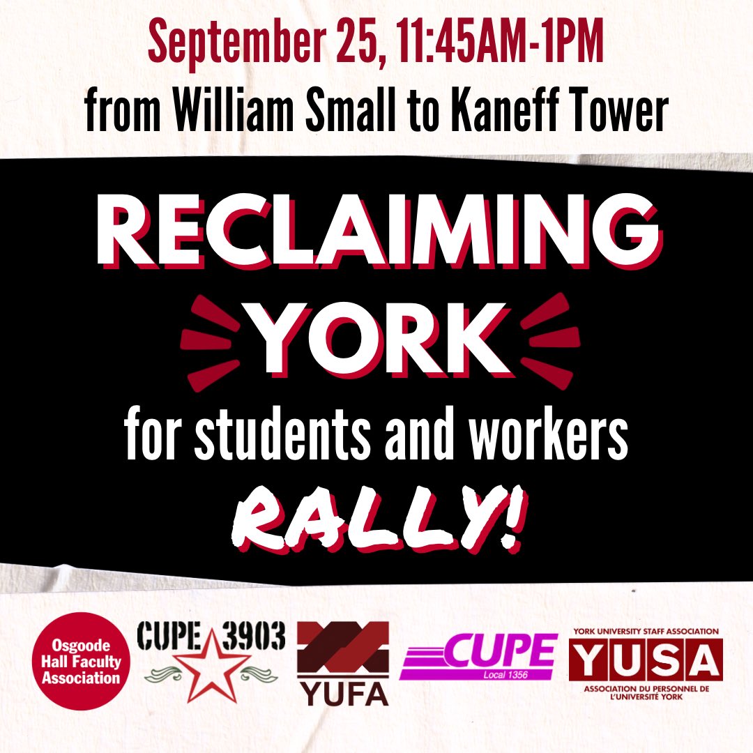 Attention: York University! 📢

Join us for the Reclaiming York for Students and Workers rally on September 25th at 11:45AM starting at William Small Centre! ❤️

Stay tuned for announcements about DIY sign-making events leading up to the rally on the 18th and 19th. 🪧