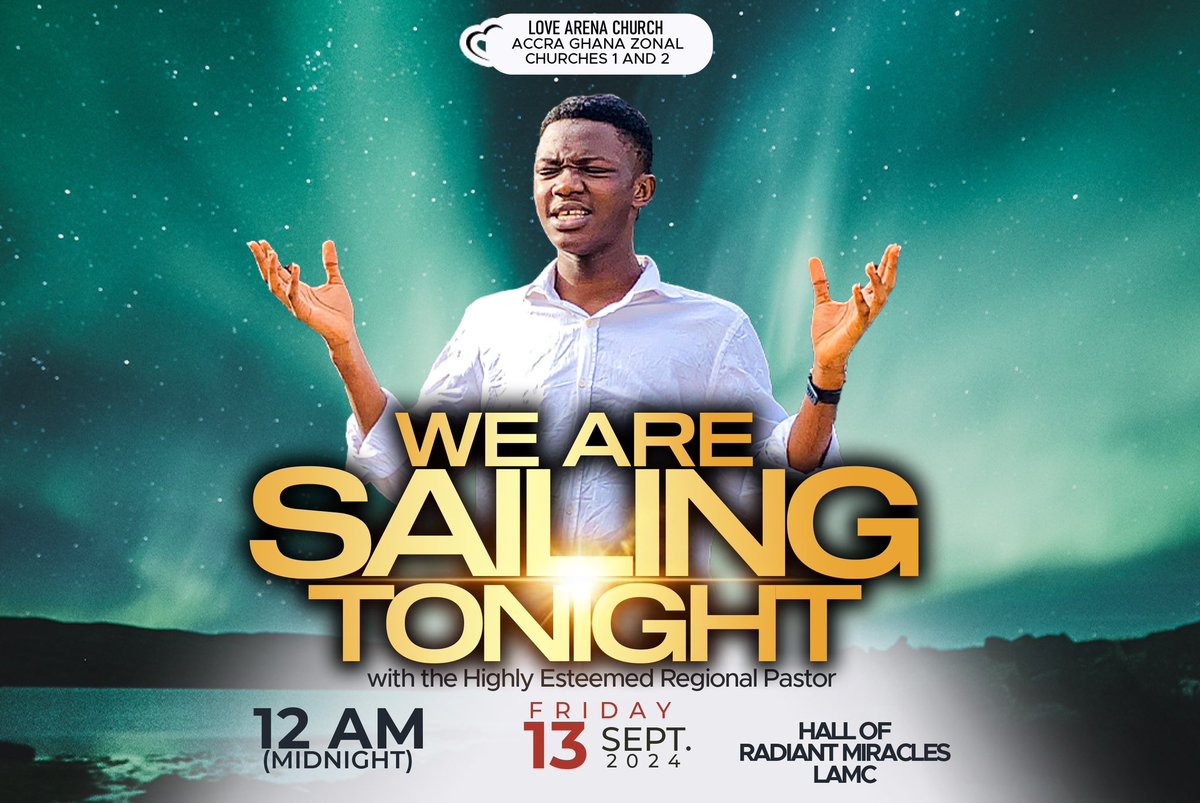 EvangelistKOD's tweet image. #ProgramAlert
Announcing….
‼️SAILING NIGHT with the Highly Esteemed Regional Pastor. 

Date: Friday, September 13th, 2024
Time: 12AM GMT
Location: The Hall Of Radiant Miracles, LAMC // Online.

#LoveArenaChurchAccraGhanaZone
#TheYearOfLimitlessPossibilities