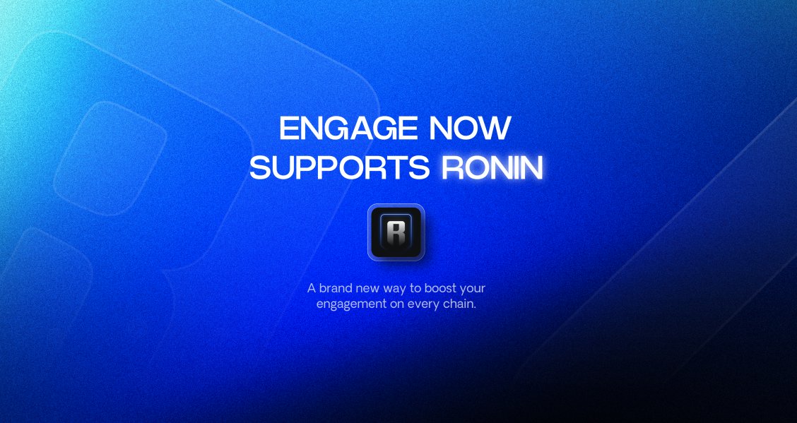 Engage now supports <a href="/Ronin_Network/">Ronin</a> 

Brand new way to boost your engagement on every chain!

Are you ready to Engage?