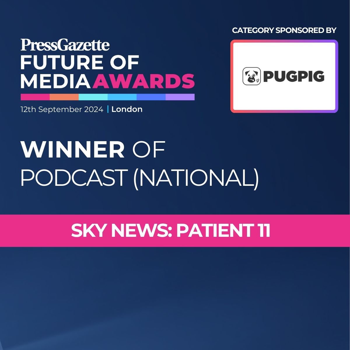 Press Gazette (@pressgazette) on Twitter photo <a href="/contentignite/">Content Ignite®</a> <a href="/Telegraph/">The Telegraph</a> <a href="/PurplePublish/">Purple</a> <a href="/SWNS/">SWNS.com</a> <a href="/FT/">Financial Times</a> <a href="/thecourieruk/">The Courier</a> <a href="/pressjournal/">The Press and Journal</a> <a href="/tickaroo/">Tickaroo Live Blog</a> <a href="/TheAthletic/">The Athletic</a> <a href="/SkyNews/">Sky News</a> <a href="/StiboDX/">Stibo DX</a> <a href="/tes/">Tes</a> <a href="/RacingPost/">Racing Post</a> <a href="/EXCOPlatform/">EX.CO</a> <a href="/thetimes/">The Times and The Sunday Times</a> <a href="/yorkshirepost/">The Yorkshire Post</a> <a href="/novastudios1/">Nova Studios Limited</a> Next award up is Podcast (National) sponsored by <a href="/pugpig/">pugpig</a> - and the winner is <a href="/SkyNews/">Sky News</a> - Patient 11 #FutureMediaAwards <a href="/contentignite/">Content Ignite®</a> <a href="/Telegraph/">The Telegraph</a> <a href="/PurplePublish/">Purple</a> <a href="/SWNS/">SWNS.com</a> <a href="/FT/">Financial Times</a> <a href="/thecourieruk/">The Courier</a> <a href="/pressjournal/">The Press and Journal</a> <a href="/tickaroo/">Tickaroo Live Blog</a> <a href="/TheAthletic/">The Athletic</a> <a href="/SkyNews/">Sky News</a> <a href="/StiboDX/">Stibo DX</a> <a href="/tes/">Tes</a> <a href="/RacingPost/">Racing Post</a> <a href="/EXCOPlatform/">EX.CO</a> <a href="/thetimes/">The Times and The Sunday Times</a> <a href="/yorkshirepost/">The Yorkshire Post</a> <a href="/novastudios1/">Nova Studios Limited</a> Next award up is Podcast (National) sponsored by <a href="/pugpig/">pugpig</a> - and the winner is <a href="/SkyNews/">Sky News</a> - Patient 11 #FutureMediaAwards