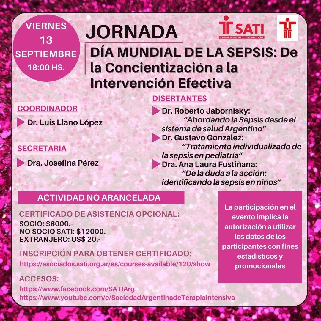 SATIarg's tweet photo. 📢 JORNADA: DÍA MUNDIAL DE LA SEPSIS: DE LA CONCIENTIZACIÓN A LA INTERVENCIÓN EFECTIVA
📆 Viernes 13-09, 18:00 hs. Transmisión en vivo por nuestras redes:
https://t.co/fcan0CLMAd 
https://t.co/7Ri3B5XkGh
https://t.co/h3NPuR140Q

#terapiaintensiva #SATI #webinar #sepsis https://t.co/p9y0DPLadi
