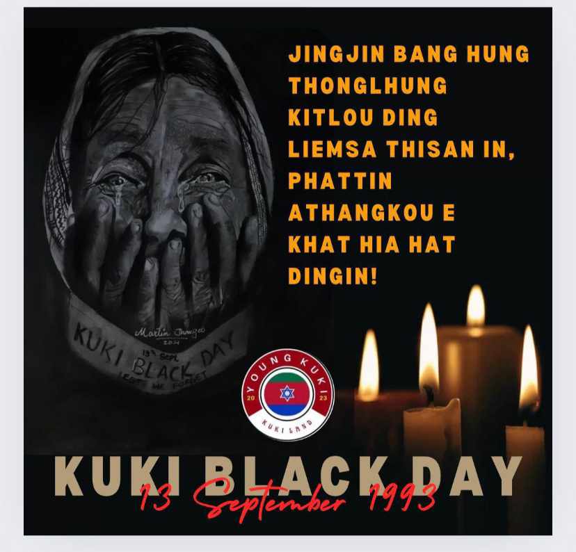 LyNaoneo's tweet photo. I'm Kuki I know my history 
In remembrance of the departed souls.
𝐊𝐔𝐊𝐈 𝐁𝐋𝐀𝐂𝐊 𝐃𝐀𝐘 
( 𝐒𝐀𝐇𝐍𝐈𝐓 𝐍𝐈𝐊𝐇𝐎 )
𝟏𝟑𝐭𝐡 𝐒𝐄𝐏𝐓𝐄𝐌𝐁𝐄𝐑 

#KukiBlackDay
#13thSeptember https://t.co/I3OSkJE5Gx