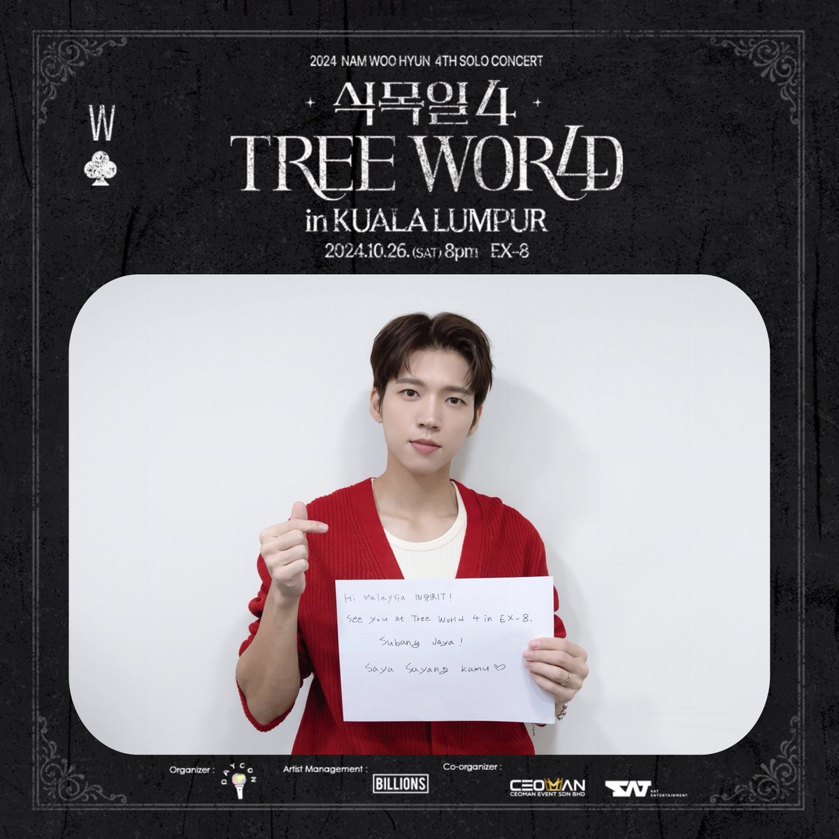 📍 2024 NAM WOO HYUN 4TH SOLO CONCERT <식목일 4 - TREE WORLD> in KUALA LUMPUR 🇲🇾 

🫶🏻 Here is Nam Woo Hyun’s handwritten message for Malaysia Inspirit! ✍🏻

📅 Remember to come and meet Nam Woo Hyun at EX-8 on 26 October 2024.

🎫 Ticketing Platforms : ticket2u.com.my/event/37795/20…