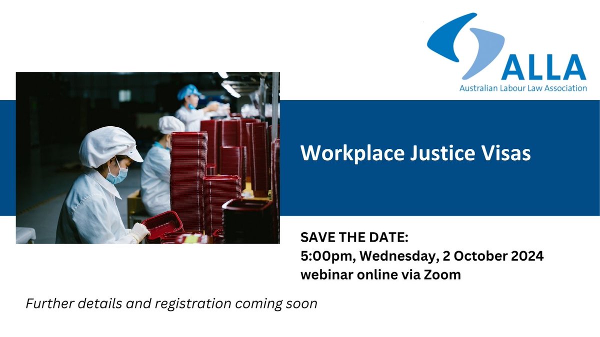 Save the date for our next ALLA webinar: 

Workplace Justice Visas 

5:00pm, Wednesday, 2 October 2024, online via zoom
further details and registration coming soon

#webinar #migrantworkers #migrantjustice #labourlaw