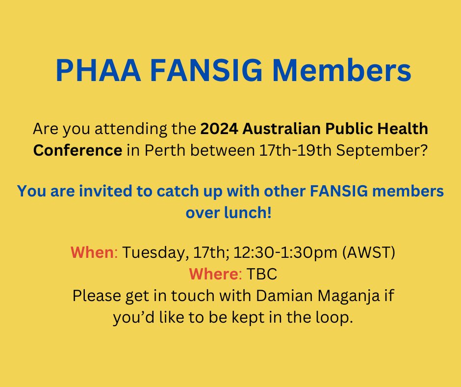 📢‼️ PHAA FANSIG members - Are you attending the Australian Public Health Conference in Perth between 17th-19th Sep?  You are invited to catch up with other FANSIG members over lunch! We are getting together on Tuesday 17th Sep.