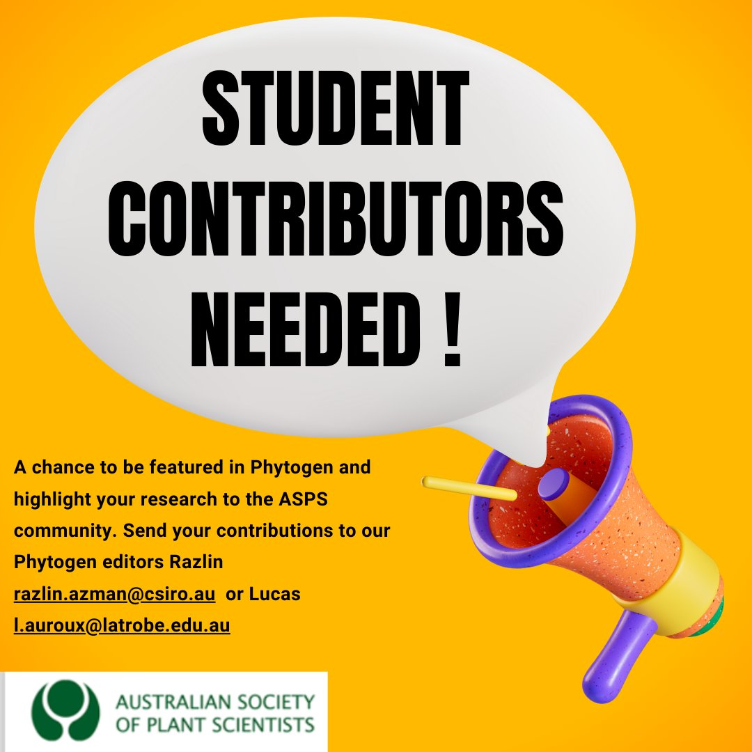 Dear student members of the Australian Society of Plant Scientists (ASPS),

The editorial team of Phytogen, the Society's journal/newsletter, is looking for student contributors to highlight the amazing work that PhD students are doing across Australia.

1/4