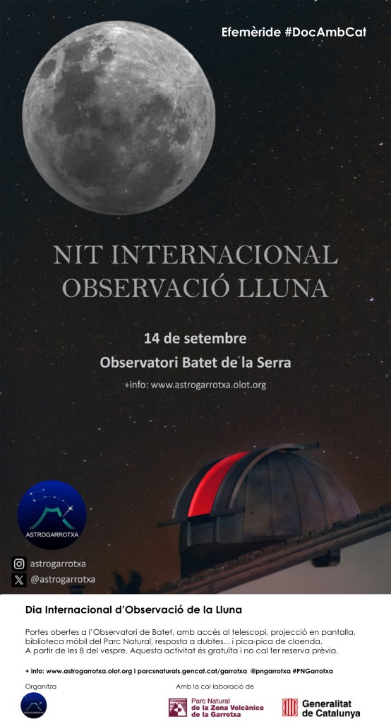 Aquest dissabte 14 de setembre a partir de les 20:00h, coincidint amb el Dia Internacional d'Observació de la Lluna (declarat per la NASA), <a href="/astrogarrotxa/">astrogarrotxa</a> i el Parc Natural de la Garrotxa fem una jornada de portes obertes a l'Observatori de Batet. 

Tothom hi és convidat!