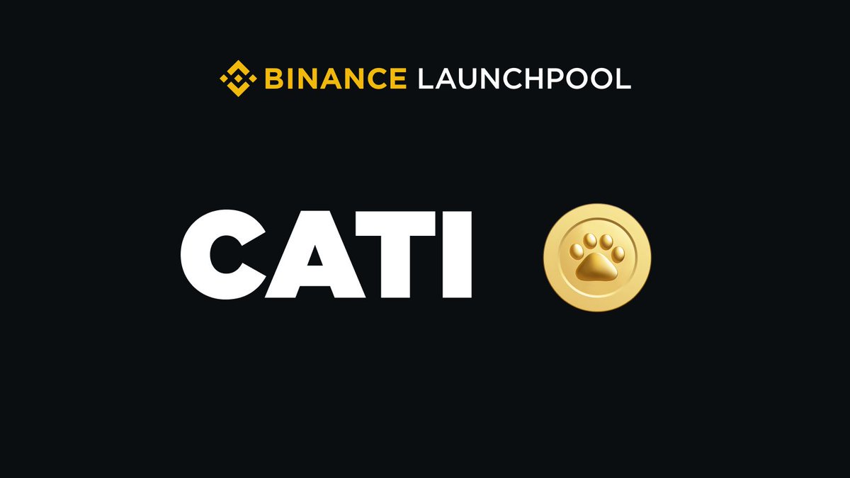 Breaking 🔥🔥: CATI on Binance Launchpool.