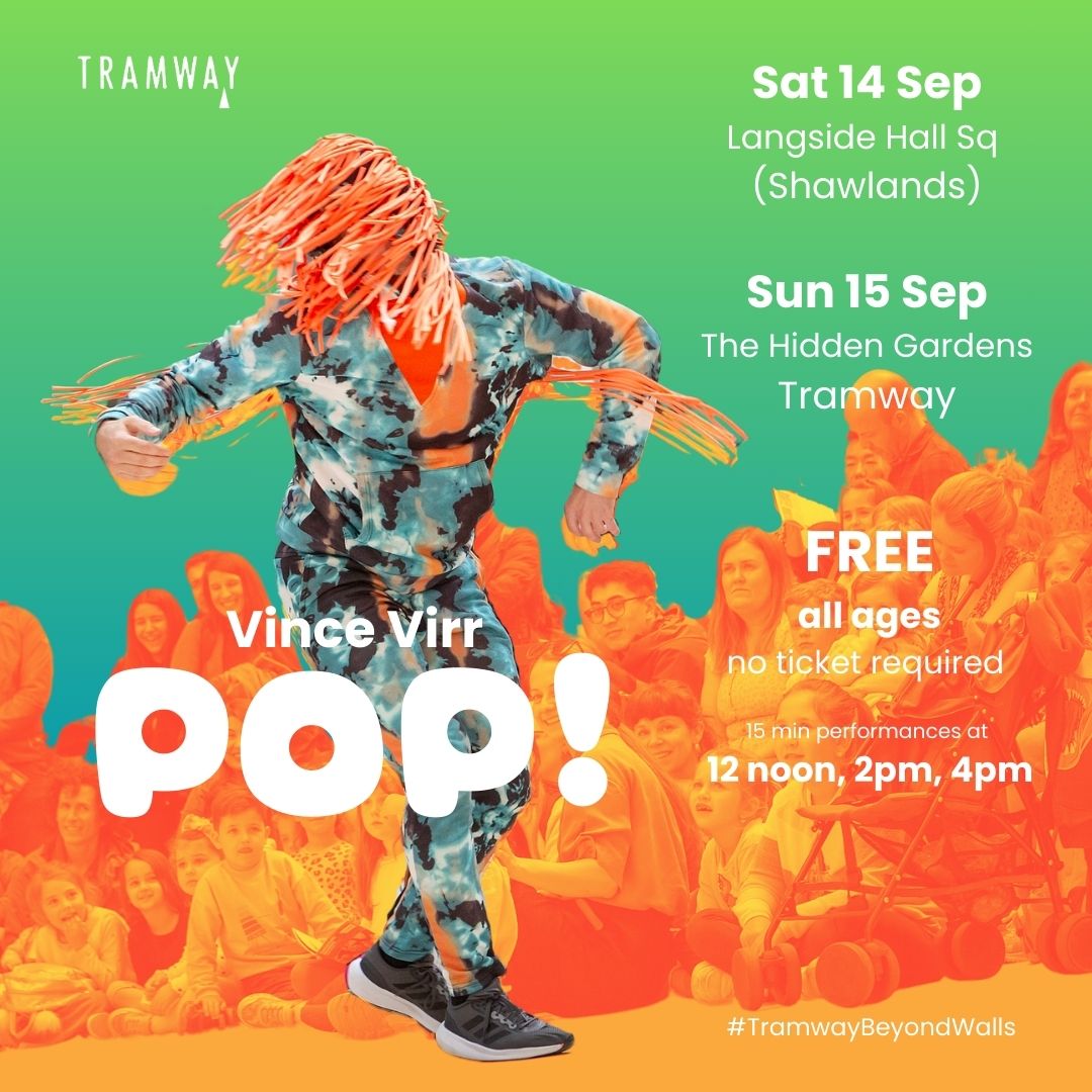 Tramway, Glasgow (@glasgowtramway) on Twitter photo THIS WEEKEND see a brilliant pop-up performance for the whole family, as Vince Virr brings POP! to the southside 🍿
Sat 14 Sep - Outside Langside Hall, Shawlands
12pm, 2pm and 4pm
Sat 15 Sep - <a href="/Hidden_Gardens/">The Hidden Gardens</a> at Tramway
12pm, 2pm and 4pm
Free and unticketed! THIS WEEKEND see a brilliant pop-up performance for the whole family, as Vince Virr brings POP! to the southside 🍿
Sat 14 Sep - Outside Langside Hall, Shawlands
12pm, 2pm and 4pm
Sat 15 Sep - <a href="/Hidden_Gardens/">The Hidden Gardens</a> at Tramway
12pm, 2pm and 4pm
Free and unticketed!