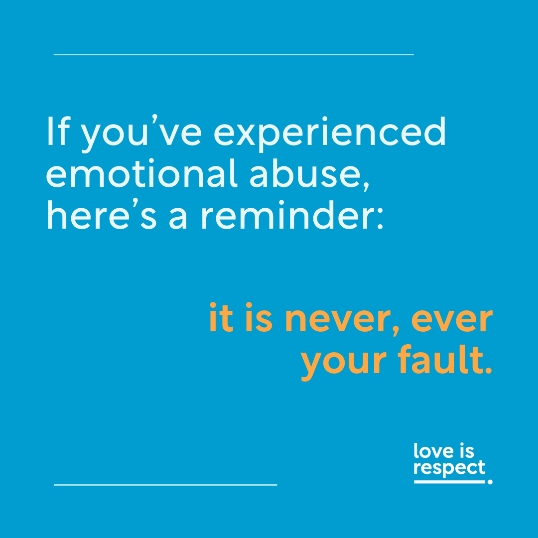 Relationships can still be unhealthy or abusive even without physical abuse. Remember: emotional abuse is never, ever your fault. Talk to someone you trust like a close friend, family member, or mentor, and make a plan for your safety. 

#EmotionalAbuse #EndDatingAbuse