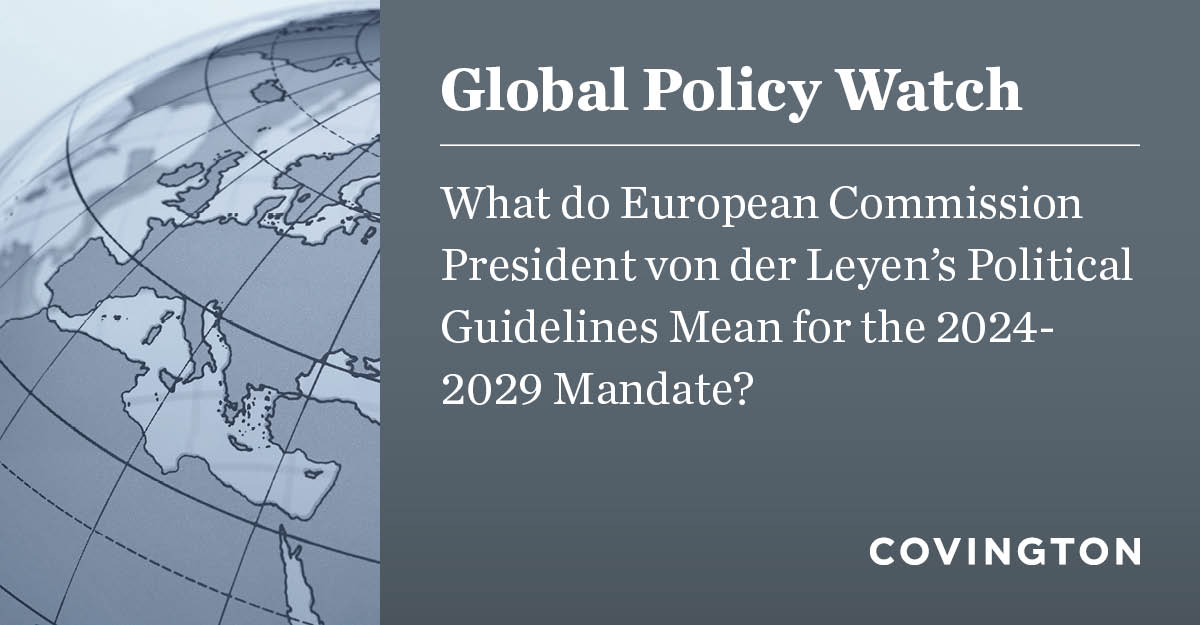 CovingtonLLP's tweet photo. What do European Commission President von der Leyen’s political guidelines mean for the 2024-2029 mandate? In this blog, we outline the key points to look out for in the “mission letters” she is expected to issue to her Commissioners-designate: https://t.co/b1zx1jU8Fy https://t.co/CPShNNqkEb