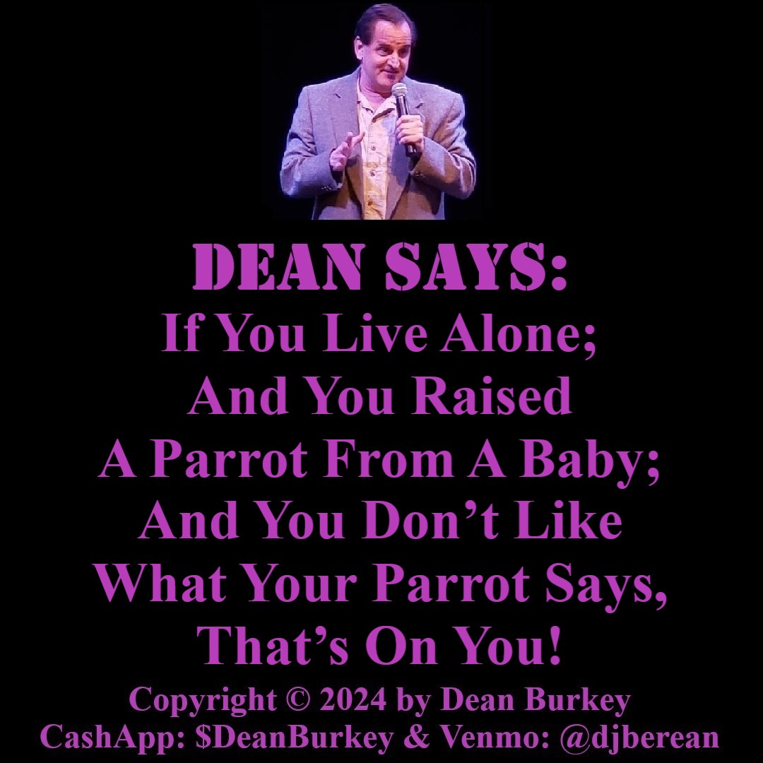 DeanBurkey's tweet photo. Plz Read Meme 1st:
#AllOnYou #ParrotsHearParrotsSay #SoDontSayWhatYouDontWantToHear
#DeanSays #funny #comedy #SocialMedia #Beauty #Love #Parrot #KidsAreTheSameWay #VerbalRepetititon #Family #VocalControl
Diamond Dean’s Twisted Tales From The Other Side: https://t.co/E8a12yOs4b https://t.co/scH4KQn1Se