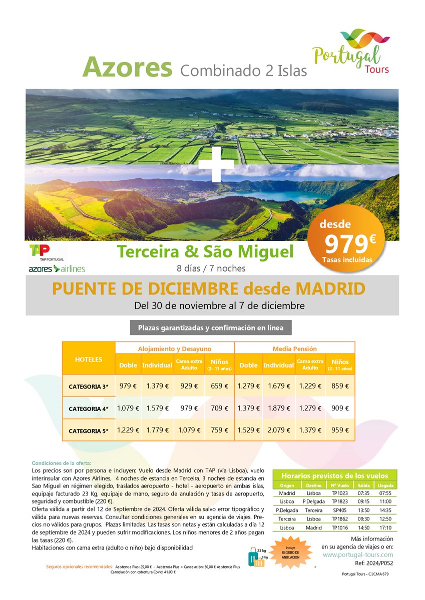 PUENTE DE DICIEMBRE! Combina Terceira &amp; São Miguel  con salida desde Madrid. Salida 30 de noviembre, durante 8 días/ 7 noches solo 979€ por persona (precio final) 
Contacta con nosotros para más información portugal-tours.com