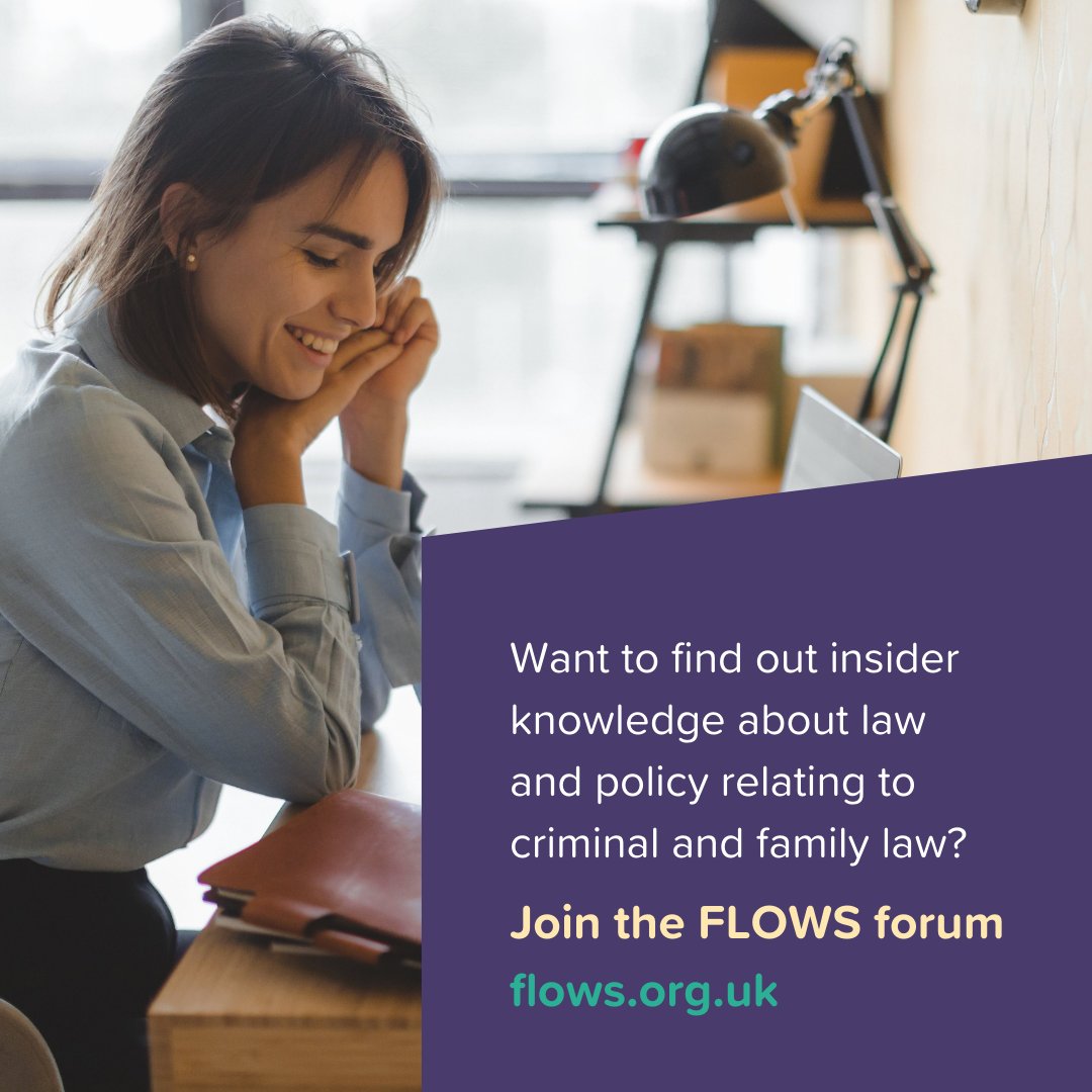 FLOWS Forum is an online community of over 1700  legal professionals and frontline domestic abuse service professionals across England and Wales that connect to share expertise on law &amp; policy relating to family &amp; criminal law.

To register visit:

flowsforum.org/forum