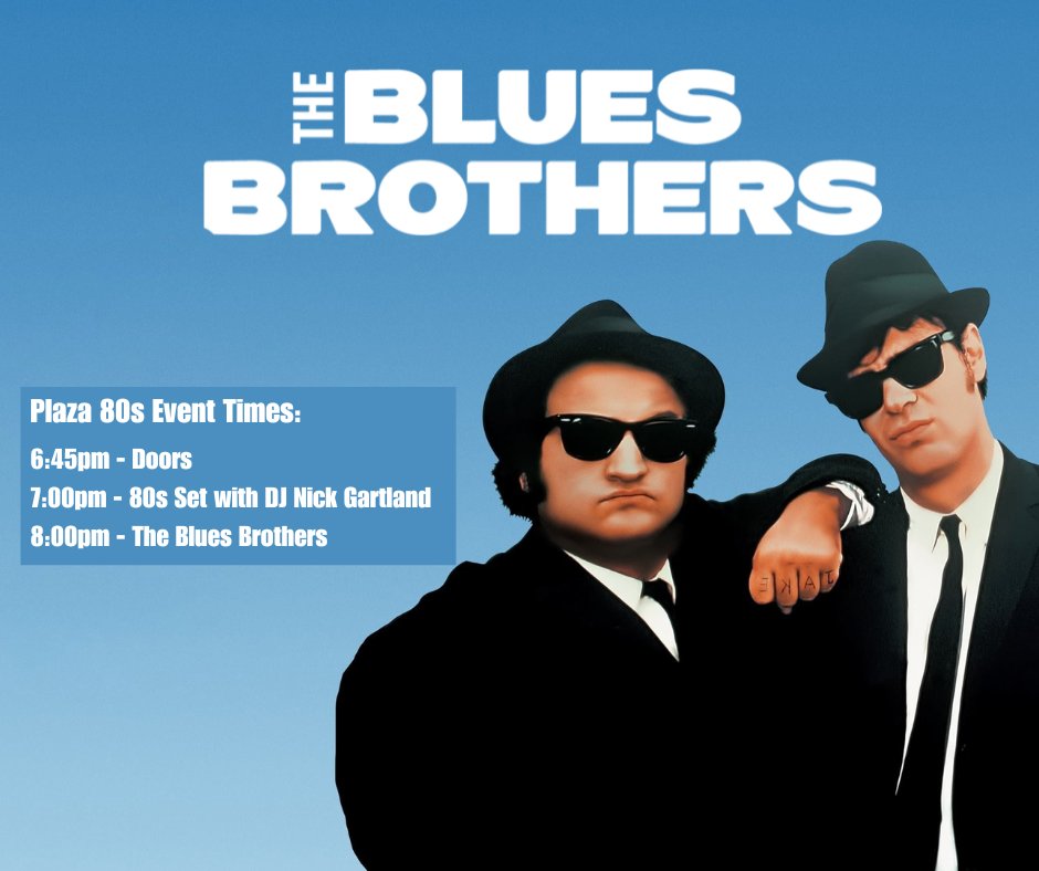 Here is a reminder of the show times for tomorrow night's Plaza 80s Presents 3rd Birthday - The Blues Brothers.

There will be a bar, bucket and food bank collection on the night.

For last minute tickets click > tinyurl.com/Plaza80sTBB

See you tomorrow 😎😎