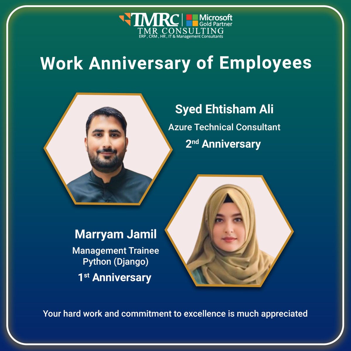 tmr_consulting's tweet image. TMR Consulting proudly celebrates the anniversary of Syed Ehtisham Ali and Marryam Jamil. Your exceptional skills and unwavering positivity have significantly contributed to our success. #Congratulations on your milestone!
#TMRConsulting #TMRC #Microsoft #Aniversary #TeamSuccess
