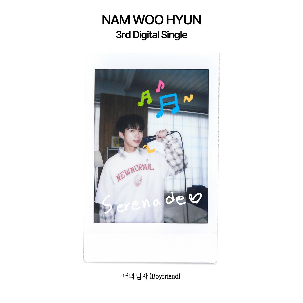 [💿]

NAM WOO HYUN 3rd Digital Single
[너의 남자 (Boyfriend)] Message #4

'You can feel my love song Serenade'

2024.09.21 6PM (KST)

#남우현 #NAMWOOHYUN
#너의남자 #Boyfriend
#빌리언스 #BILLIONS