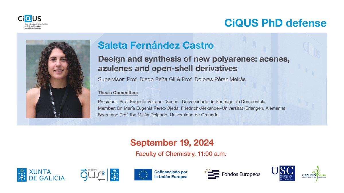 #CiQUSPhD Defense:

👩‍🔬 Saleta Fernández Castro
📘 "Design and synthesis of new polyarenes: acenes, azulenes and open-shell derivatives"
🗓️ Thurs. September 19, 11:00 AM
📍 <a href="/UniversidadeUSC/">USC</a> - Faculty of Chemistry