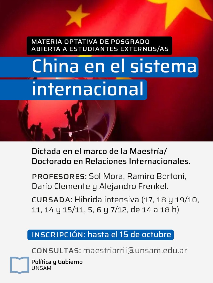 Escuela de Política y Gobierno UNSAM (@unsam_epyg) on Twitter photo CHINA EN EL SISTEMA INTERNACIONAL
🇨🇳Anotate a esta materia de cursada híbrida en el marco del Doctorado y la Maestría <a href="/rriiunsam/">Internacionales UNSAM</a>
🙌Abierta a estudiantes externos
✅Prof. <a href="/Sol_Mr/">Sol Mora</a>, Ramiro Bertoni, Darío Clemente y <a href="/ale_frenkel/">Alejandro Frenkel</a>
📌Inicio 17/10
👉Informes: maestriarrii@unsam.edu.ar CHINA EN EL SISTEMA INTERNACIONAL
🇨🇳Anotate a esta materia de cursada híbrida en el marco del Doctorado y la Maestría <a href="/rriiunsam/">Internacionales UNSAM</a>
🙌Abierta a estudiantes externos
✅Prof. <a href="/Sol_Mr/">Sol Mora</a>, Ramiro Bertoni, Darío Clemente y <a href="/ale_frenkel/">Alejandro Frenkel</a>
📌Inicio 17/10
👉Informes: maestriarrii@unsam.edu.ar