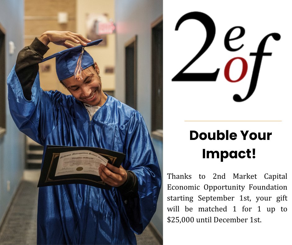 We are so grateful for the ongoing support of the 2nd Market Capital Economic Opportunity Foundation, in their sixth year with a matching gift opportunity!

Together, we can make a lasting difference in the lives of youth. Donate now through December 1st to maximize your impact!